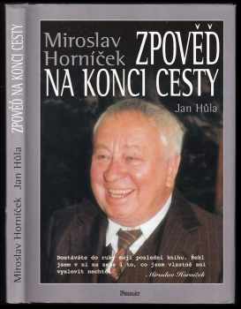 Zpověď na konci cesty - Miroslav Horníček, Jan Hůla (2000, Formát) - ID: 783264