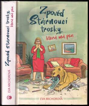 Eva Michorová: Zpověď stárnoucí trosky, která má psa