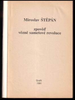 Miroslav Štěpán: Zpověď vězně sametové revoluce