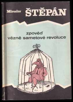 Zpověď vězně sametové revoluce - Miroslav Štěpán (1991, Grafit) - ID: 709300