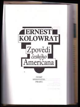 Ernest Kolowrat: Zpovědi českého Američana