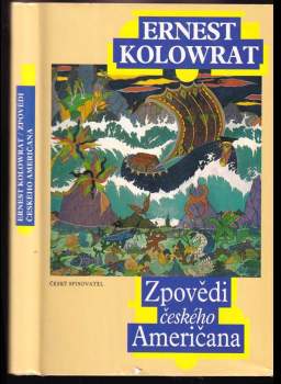 Ernest Kolowrat: Zpovědi českého Američana
