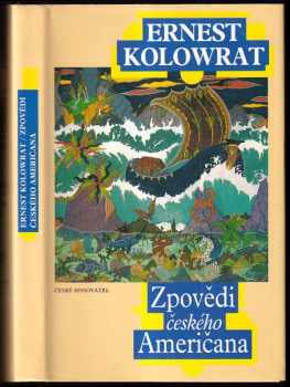 Zpovědi českého Američana - Ernest Kolowrat (1995, Český spisovatel) - ID: 717604