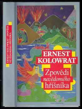 Zpovědi nevědomého hříšníka - Ernest Kolowrat (1995, Český spisovatel) - ID: 690334