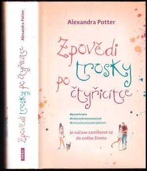 Alexandra Potter: Zpovědi trosky po čtyřicítce