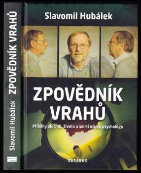 Zpovědník vrahů : příběhy zločinů, života a smrti očima psychologa