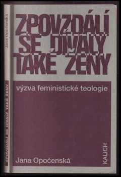 Jana Opočenská: Zpovzdálí se dívaly také ženy : výzva feministické teologie