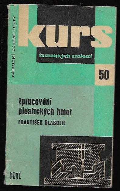 František Blabolil: Zpracování plastických hmot