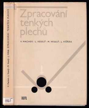 Zpracování tenkých plechů - Václav Machek (1983, Státní nakladatelství technické literatury) - ID: 624641