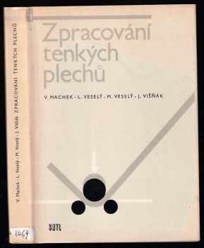 Zpracování tenkých plechů - Václav Machek (1983, Státní nakladatelství technické literatury) - ID: 624642