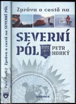 Petr Horký: Zpráva o cestě na Severní pól