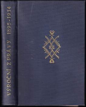 Zpráva o činnosti Malostranské besedy za rok KONVOLUT DÍLŮ (1896, 1897, 1898, 1899, 1901, 1902, 1904, 1905, 1906, 1907, 1908, 1909, 1910, 1911, 1912, 1913, 1914)