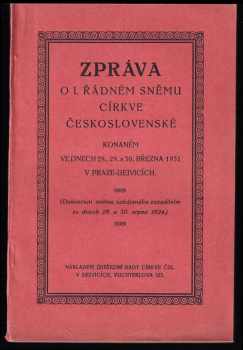 Zpráva o I. řádném sněmu Církve československé, konaném ve dnech 28., 29. a 30. března 1931 v Praze-Dejvicích