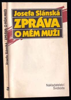 Zpráva o mém muži : [Vzpomínky na R. Slánského]