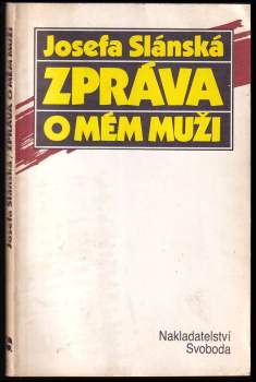 Josefa Slánská: Zpráva o mém muži