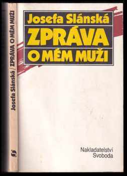 Josefa Slánská: Zpráva o mém muži