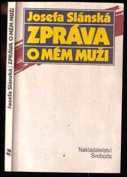 Josefa Slánská: Zpráva o mém muži