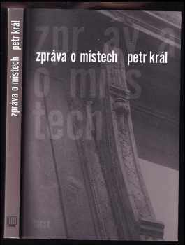 Petr Král: Zpráva o místech