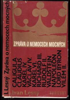 Zpráva o nemocech mocných : významné historické postavy očima neurologa - Ivan Lesný (1984, Horizont) - ID: 773485