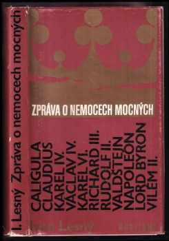 Zpráva o nemocech mocných : významné historické postavy očima neurologa - Ivan Lesný (1984, Horizont) - ID: 847893