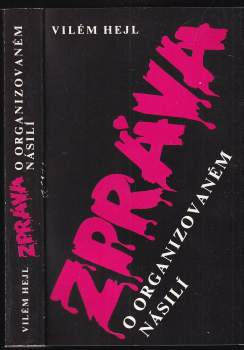 Vilém Hejl: Zpráva o organizovaném násilí