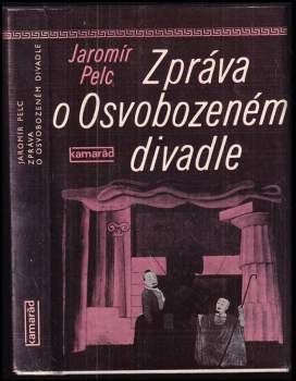 Zpráva o Osvobozeném divadle - Jaromír Pelc (1982, Práce) - ID: 854377