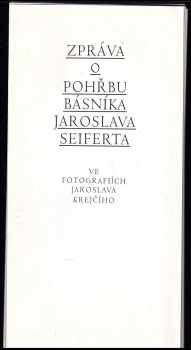 Jaroslav Krejčí: Zpráva o pohřbu básníka Jaroslava Seiferta ve fotografiích Jaroslava Krejčího