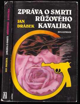 Zpráva o smrti Růžového kavalíra - Jan Drábek (1992, Melantrich) - ID: 1746824