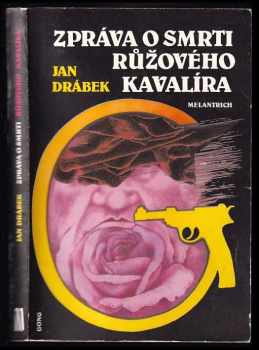 Zpráva o smrti Růžového kavalíra - Jan Drábek (1992, Melantrich) - ID: 724428