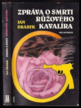Zpráva o smrti Růžového kavalíra - Jan Drábek (1992, Melantrich) - ID: 800897