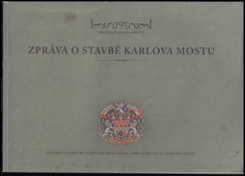 Michal Cihla: Zpráva o stavbě Karlova mostu