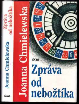 Zpráva od nebožtíka - Joanna Chmielewska (2005, Ikar) - ID: 996374