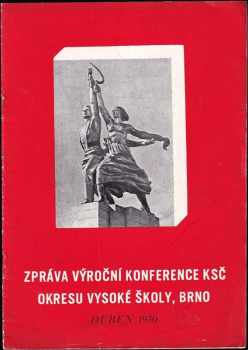 Zpráva výroční konference KSČ, okresu vysoké školy Brno v dubnu 1950