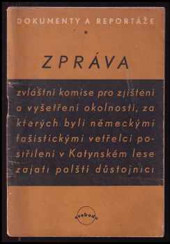 Zpráva zvláštní komise pro zjištění a vyšetření okolností, za kterých byli německými fašistickými vetřelci postříleni v Katynském lese zajatí polští důstojníci