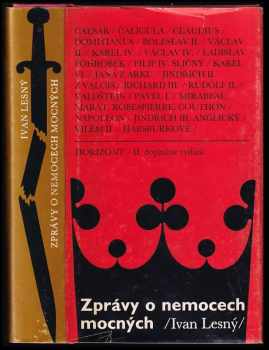 Zprávy o nemocech mocných : diel dopl - významné historické postavy očima neurologa - Gustav Hajčík, Ivan Lesný, Milan Mysliveček (1989, Horizont) - ID: 725776