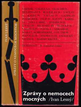 Zprávy o nemocech mocných : diel dopl - významné historické postavy očima neurologa - Gustav Hajčík, Milan Mysliveček, Ivan Lesný (1989, Horizont) - ID: 478223