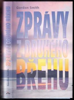 Gordon Smith: Zprávy z druhého břehu