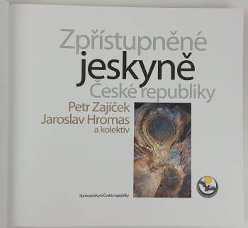 Petr Zajíček: Zpřístupněné jeskyně České republiky