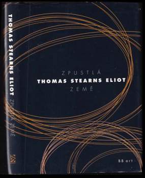 T. S Eliot: Zpustlá země