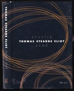 T. S Eliot: Zpustlá země