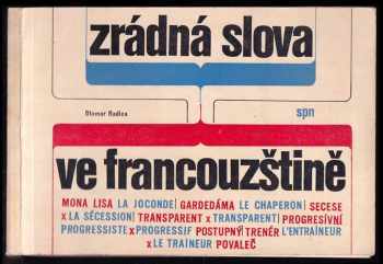 Zrádná slova ve francouzštině - Otomar Radina (1988, Státní pedagogické nakladatelství) - ID: 476899