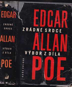 Edgar Allan Poe: Zrádné srdce - výbor z díla