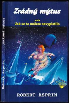 Zrádný mýtus, aneb, Jak se to málem nevyplatilo