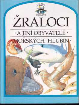 Philip Steele: Žraloci a jiní obyvatelé mořských hlubin