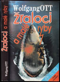 Wolfgang Ott: Žraloci a malé ryby