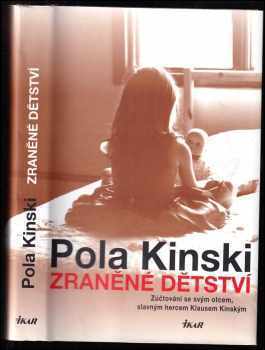 Pola Kinski: Zraněné dětství : zúčtování se svým otcem, slavným hercem Klausem Kinským