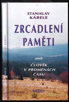 Zrcadlení paměti, aneb, Člověk v proměnách času