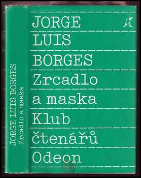 Jorge Luis Borges: Zrcadlo a maska