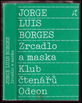 Jorge Luis Borges: Zrcadlo a maska