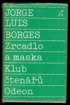 Jorge Luis Borges: Zrcadlo a maska